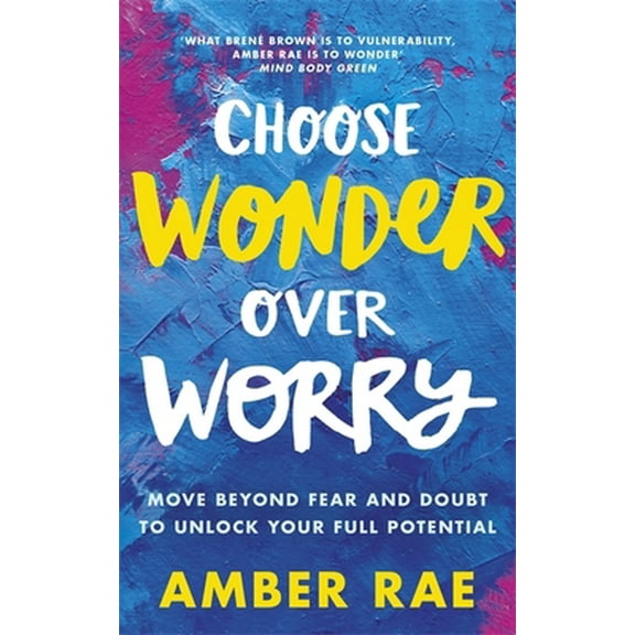 Pre-Owned Choose Wonder Over Worry (Paperback) 0349420793 9780349420790