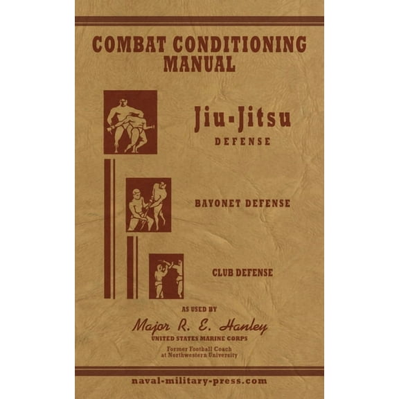 COMBAT CONDITIONING MANUAL - Jiu-Jitsu Defence, Bayonet Defence and Club Defence, (Paperback)