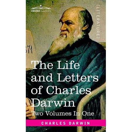 The Life and Letters of Charles Darwin Two Volumes in One (Hardcover)