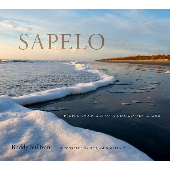 Sapelo: People and Place on a Georgia Sea Island, (Hardcover)