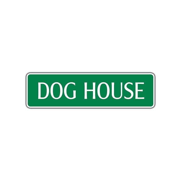 Dog House Street Sign Animal Lover Garage Man Cave Bar Wall Decor 4"x12.5"