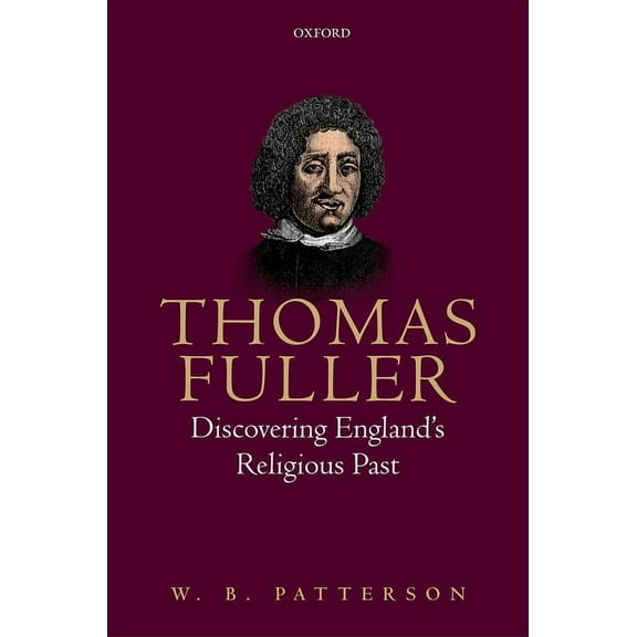 Thomas Fuller: Discovering England's Religious Past, (Hardcover)