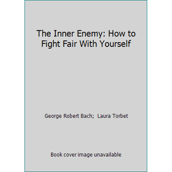 Pre-Owned The Inner Enemy: How to Fight Fair With Yourself (Hardcover) 0688015573 9780688015572