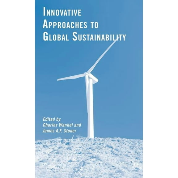 Innovative Approaches to Global Sustainability, (Hardcover)