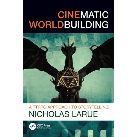 Cinematic Worldbuilding: A TTRPG Approach to Storytelling, (Paperback)