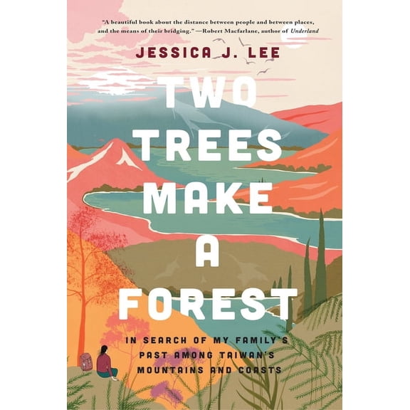 Two Trees Make a Forest: In Search of My Family's Past Among Taiwan's Mountains and Coasts, (Paperback)
