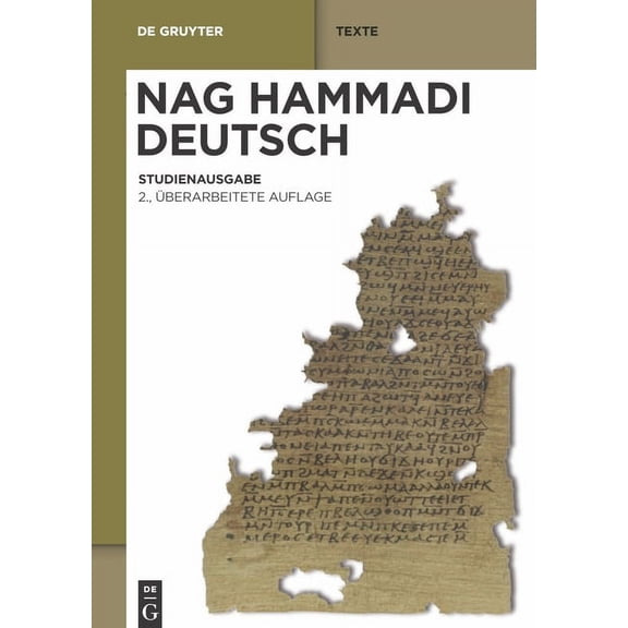 de Gruyter Texte Nag Hammadi Deutsch: Studienausgabe. Eingeleitet Und Ãbersetzt Von Mitgliedern Des Berliner Arbeitskreises FÃ¼r Koptisch-, (Paperback)