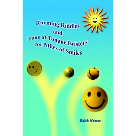 Rhyming Riddles and Tons of Tongue Twisters for Miles of Smiles -