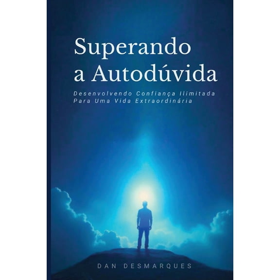 Beyond Self-Doubt / Superando a Autodúvida: Unleashing Boundless Confidence for Extraordinary Living / Desenvolvendo Con, (Paperback)
