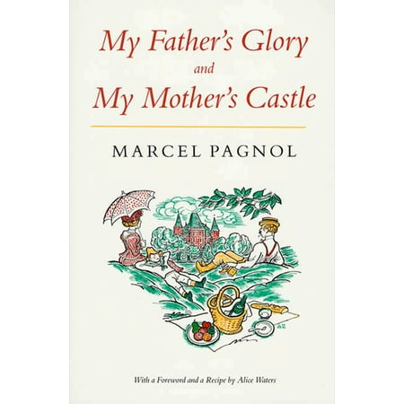 My Father's Glory & My Mother's Castle : Marcel Pagnol's Memories of