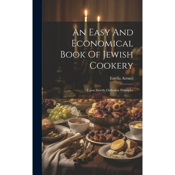 An Easy And Economical Book Of Jewish Cookery (Hardcover)