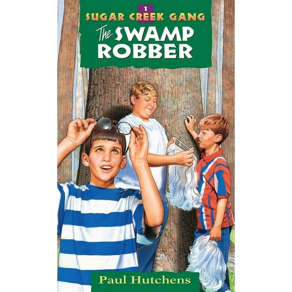 Sugar Creek Gang Original The Swamp Robber: Volume 1, Book 1, (Paperback)