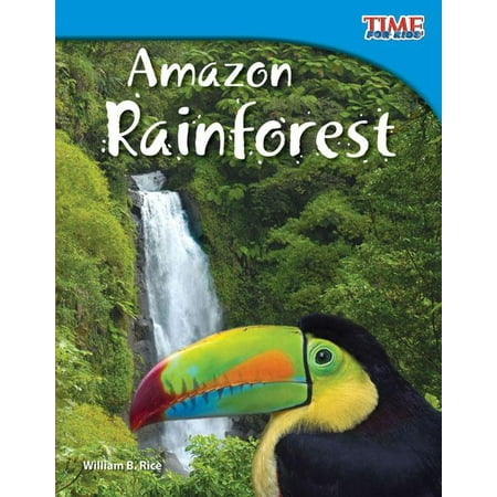 Time for Kids Nonfiction Readers: Level 3.5: Amazon Rainforest (Fluent Plus)