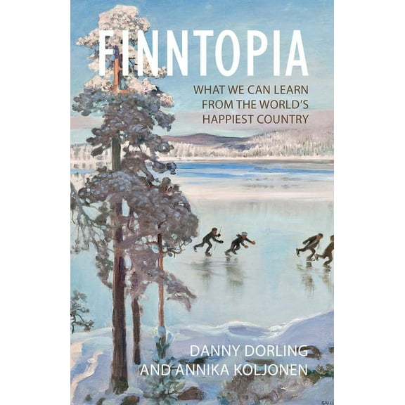 Finntopia: What We Can Learn from the World's Happiest Country (Paperback)