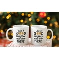thumbnail image 6 of Like a Good Neighbor Stay Over There - 11oz and 15oz Funny Coffee Mugs - The Best Funny Gift for Friends and Colleagues - Coffee Mugs and Cups with Sayings by, 6 of 6