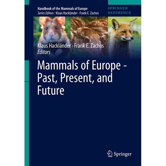 Handbook of the Mammals of Europe Mammals of Europe - Past, Present, and Future, (Hardcover)