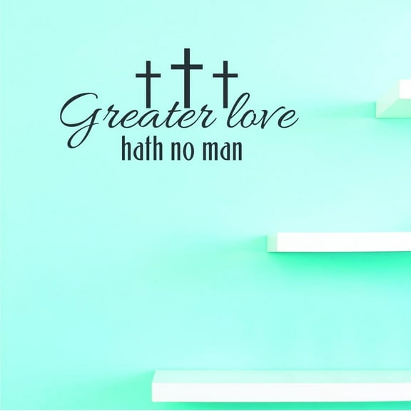 Custom Decals Greater Love Hath No Man Wall Art Size: 10 X 20 Inches Color: Black