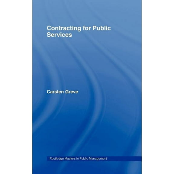 Routledge Masters in Public Management Contracting for Public Services, (Hardcover)