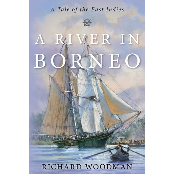 River in Borneo: A Tale of the East Indies, (Hardcover)