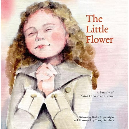 ISBN 9781681924984 product image for The Little Flower : A Parable of St. Therese of Liseux (Paperback) | upcitemdb.com