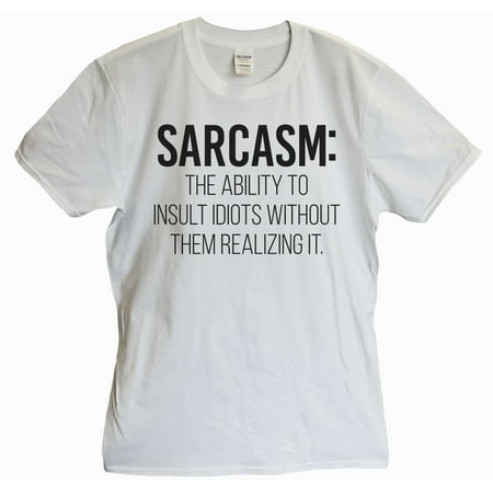 Mens Funny Sarcasm T-shirt “Sarcasm The Ability To Insult Idiots Without Them Realizing It” Gift For Dad 2X-Large,
