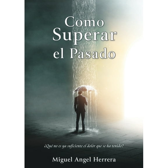 Como Superar el Pasado, (Paperback)