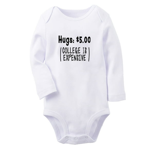 Hugs 5.00 Dollars (College Is Expensive) Funny Rompers, Newborn Baby Unisex Bodysuits, Infant Jumpsuits, Toddler 0-12 Months Kids Long Sleeves Oufits (White, 6-12 Months)