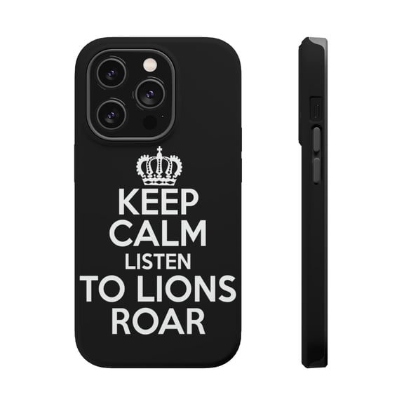 DistinctInk Tough Case for Apple iPhone 15 PRO (6.1" Screen), Compatible with MagSafe Charging - Keep Calm Listen to Lions Roar