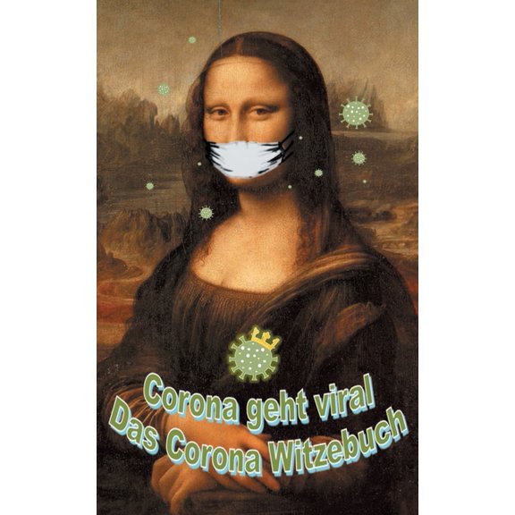 Corona geht viral!: Das Corona-Witzebuch, (Paperback)