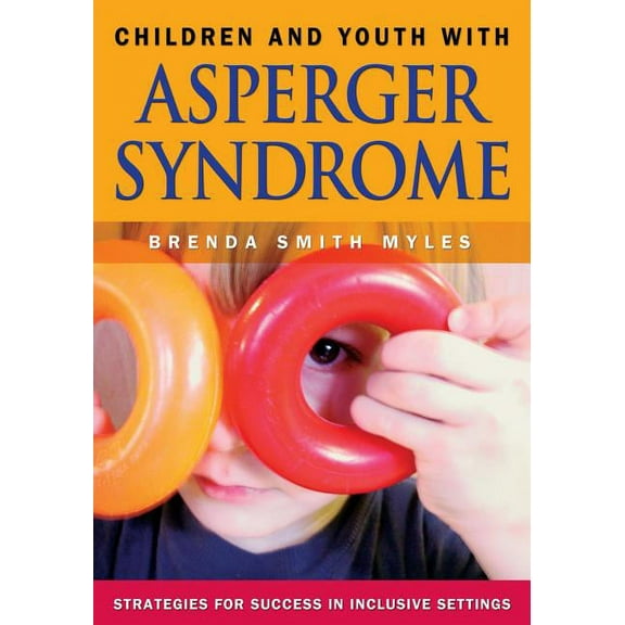 Children and Youth with Asperger Syndrome: Strategies for Success in Inclusive Settings, (Paperback)