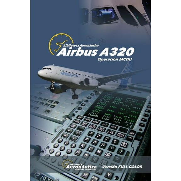 Airbus A320 Operación MCDU: Versión FULL COLOR (Paperback)