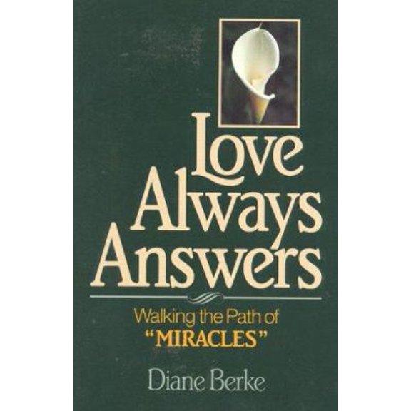 Pre-Owned Love Always Answers: Walking the Path of a Course in Miracles (Paperback) 0824514327 9780824514327