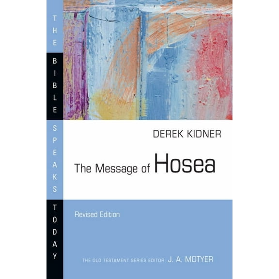 Bible Speaks Today The Message of Hosea, (Paperback)
