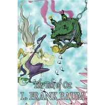 Tik-Tok of Oz by L. Frank Baum, Fiction, Fantasy, Fairy Tales, Folk Tales, Legends & Mythology, (Hardcover)