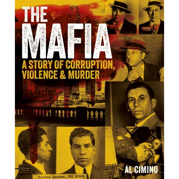 The Mafia: A Story of Corruption, Violence and Murder, (Paperback)