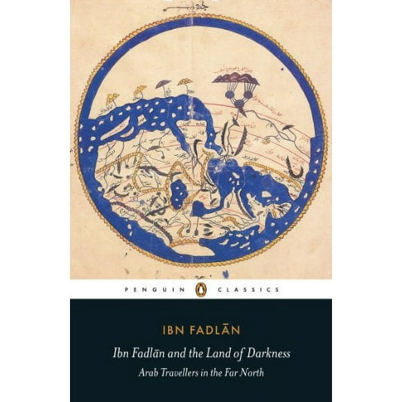 Pre-Owned: Ibn Fadlan and the Land of Darkness: Arab Travellers in the Far North (Penguin Classics) (Paperback, 9780140455076, 0140455078)