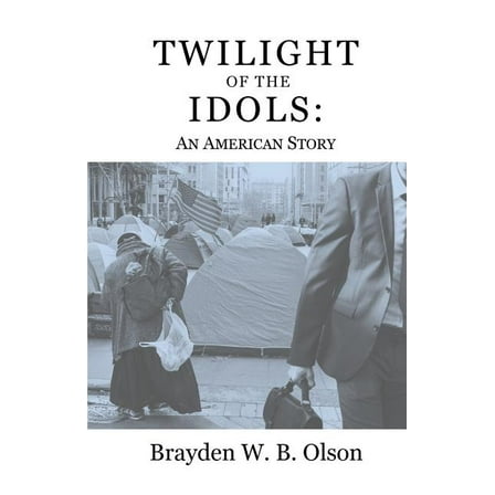 Twilight of the Idols: An American Story, (Paperback)