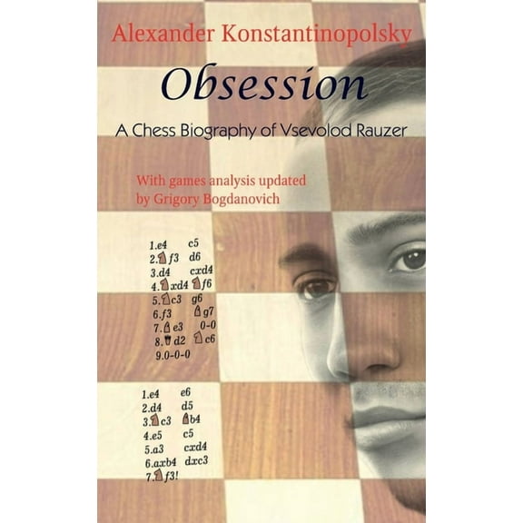 Obsession: A Chess Biography of Vsevolod Rauzer, (Hardcover)
