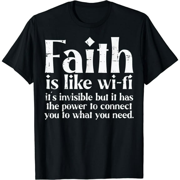 Faith Is Like Wifi God Jesus Religious Christian Men Women T-Shirt Black X-Large