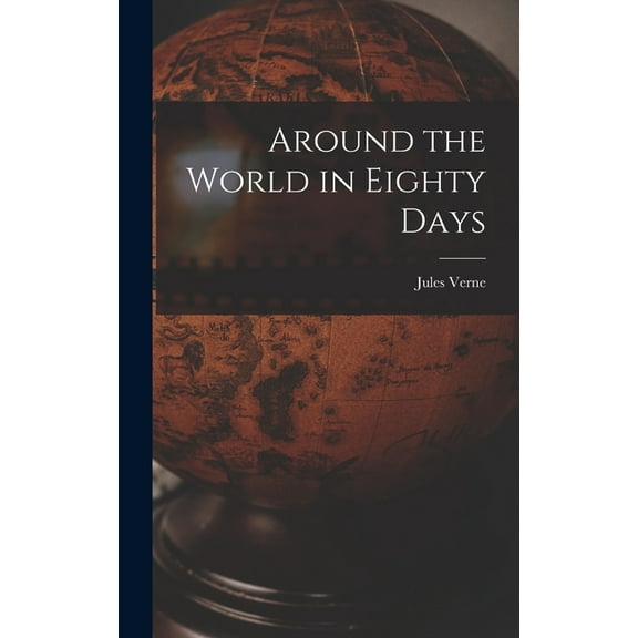 Around the World in Eighty Days, (Hardcover)