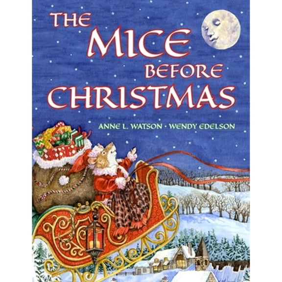 Pre-Owned The Mice Before Christmas: A Mouse House Tale of the Night Before Christmas (With a Visit from Santa Mouse) (Paperback) 1620356082 9781620356081