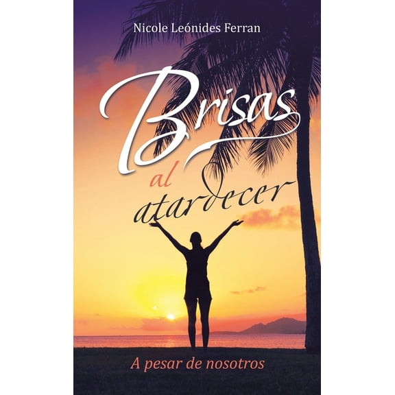 Brisas al atardecer: A pesar de nosotros (Hardcover)