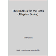 This Book Is for the Birds (Alligator Books) [Paperback - Used]