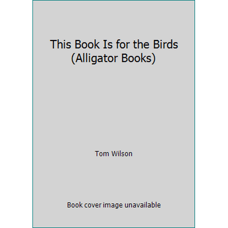 This Book Is for the Birds (Alligator Books) [Paperback - Used]