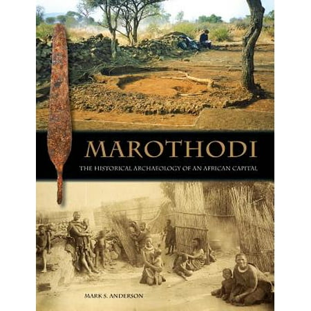Marothodi The Historical Archaeology Of An African