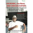 thumbnail image 2 of An MSNBC, FOX News, and CNN Education (Paperback), 2 of 2