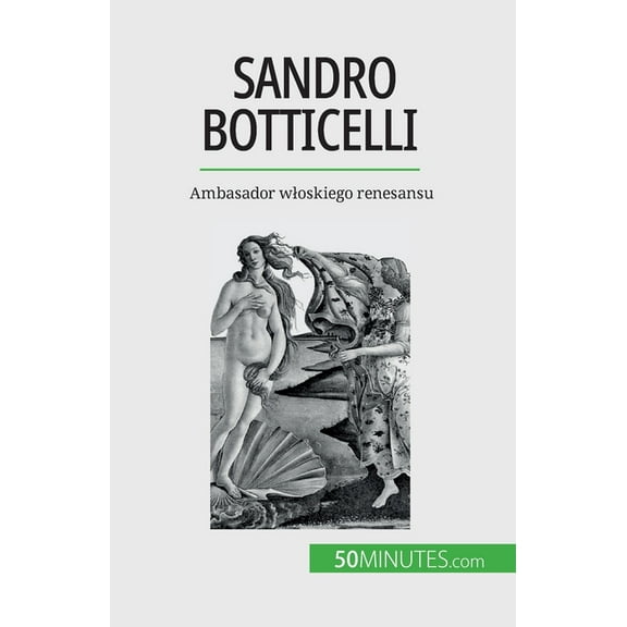 Sandro Botticelli: Ambasador wloskiego renesansu, (Paperback)