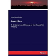 Anarchism : A Criticism and History of the Anarchist Theory (Paperback)