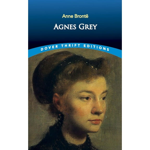 Dover Thrift Editions: Classic Novels: Agnes Grey (Paperback)