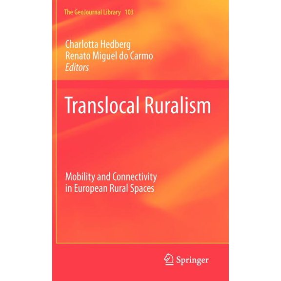 Geojournal Library Translocal Ruralism: Mobility and Connectivity in European Rural Spaces, Book 103, (Hardcover)